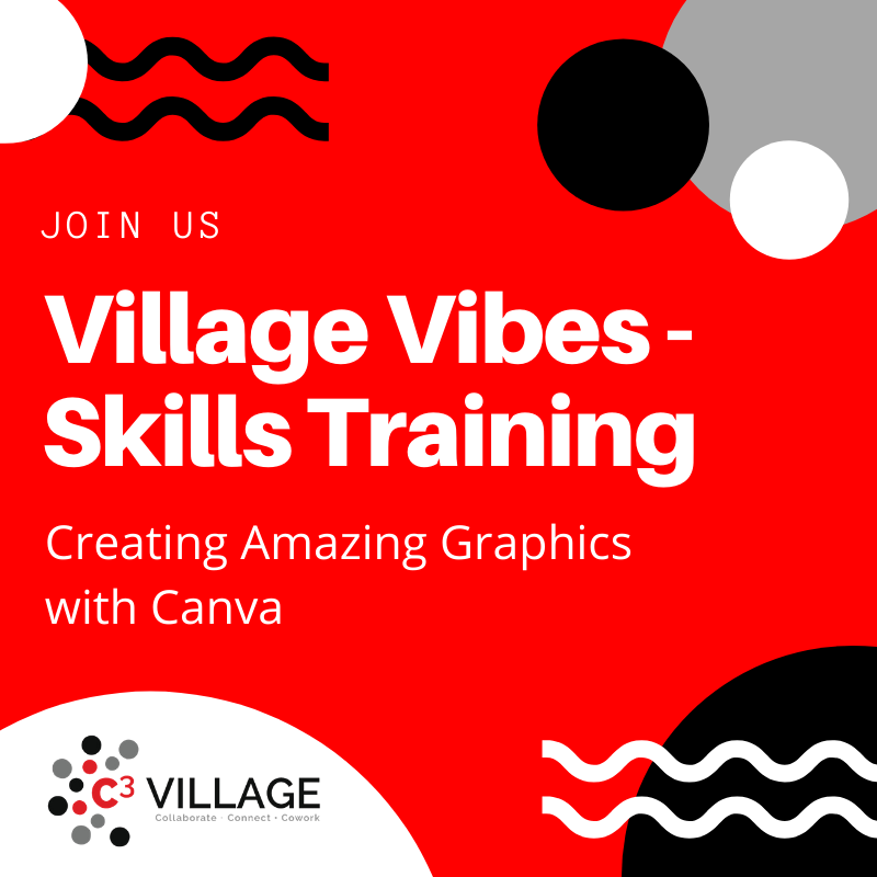 Village Vibes Skill Training Session - Creating Amazing Graphics with Canva